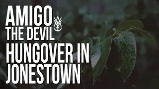 Amigo The Devil - hungover in jonestown (audio)