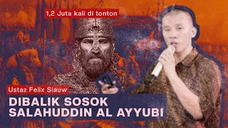 Di balik sosok Salahuddin Al Ayyubi | Ustadz Felix Siauw