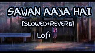 Sawan Aaya hai Lyrics | Arijit Singh | Tony Kakkar | Creature 3D | lofi 💖 | [ @lofimusic-kx2lp ]