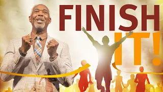 Finish It | Bishop Dale C. Bronner | Word of Faith Family Worship Cathedral
