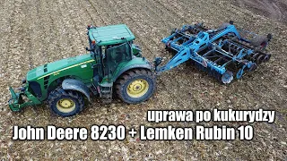 John Deere 8230 + Lemken Rubin 10 - uprawa po kukurydzy