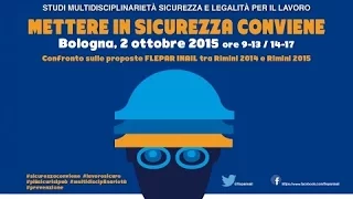 Flepar INAIL - Mettere in sicurezza conviene. Seconda sessione - (02-10-2015)