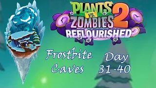 PvZ 2 Reflourished: Frostbite Caves Expansion - level 31-40 + Zomboss  battle
