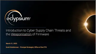 Threat Briefing: Introduction to Cyber Supply Chain Threats and the Weaponisation of Firmware