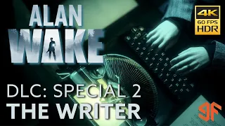 Alan Wake Remastered DLC - Special 2: The Writer (4k 60fps HDR)