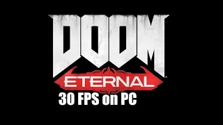 Doom Eternal at 30 fps on PC - how much does frame rate matter?