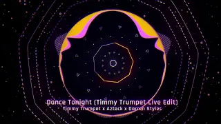 Dance Tonight (Timmy Trumpet Live Edit) - Timmy Trumpet x Azteck x Darren Styles