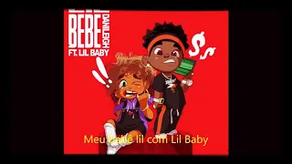 Danileivh ft. Lil Baby - Lil bebe Remix (Letra/Tradução)