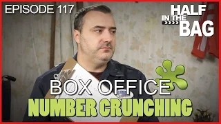 Half in the Bag Episode 117: Box Office Number Crunching