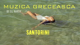 DJ NARDY - MUZICA GRECEASCA | SANTORINI