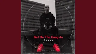 Get On The Gangsta