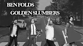 Ben Folds - Golden Slumbers (Beatles Cover)  (From apartment requests live stream)