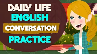 Practice English Conversation to Speak like a Native - English Conversation Practice