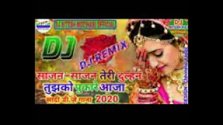 Sajan sajan teri dulhan tujhko pukare aaja!!Hindi Dj Song साजन–साजन तेरी दुल्हन तुझको Love Dj Sadi14