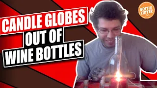 Bottle Cutter Club - Project #3 Making a decorative candle globe out of a wine bottle DIY