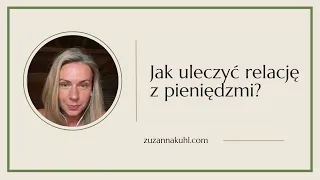 Jak uleczyć relację z pieniędzmi