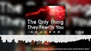 The Only Thing They Fear Is You remade with FEAR sounds