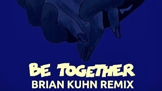 Major Lazer - Be Together feat. Wild Belle (Brian Kuhn Remix)