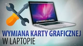 Jak wymienić kartę graficzną w laptopie - Poradnik