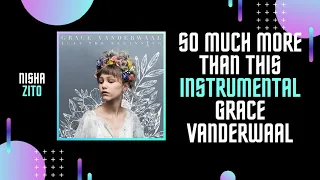 Grace VanderWaal - So Much More Than This - Instrumental | Nisha Zito