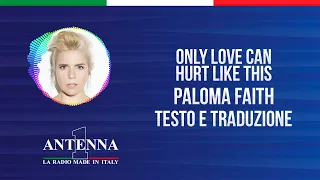 Paloma Faith - Only Love Can Hurt Like This (Testo e Traduzione)