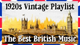 1920s Vintage Playlist The Best British Music