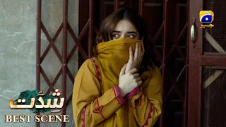 Shiddat Episode 22 | 𝐁𝐞𝐬𝐭 𝐒𝐜𝐞𝐧𝐞 𝟎𝟏 | Anmol Baloch - Muneeb Butt | Har Pal Geo