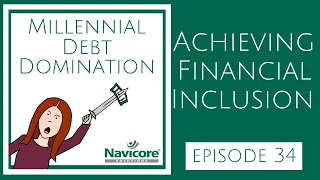 Episode 34: Achieving Financial Inclusion