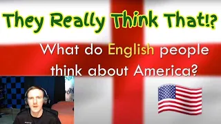 American Reacts To - What Do English People Think About America?