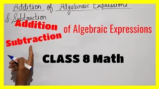 How to add and subtract algebraic expressions - Class 8 Math