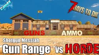 7 Days To Die - Shotgun Messiah Gun Range vs Blood Moon Horde (Alpha 19)