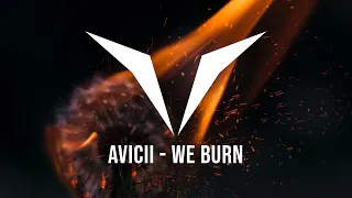 Avicii - We Burn (Ft. Sandro Cavazza) [Unreleased | HQ]
