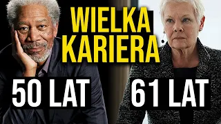 Wielkie kariery, które zaczęły się BARDZO późno