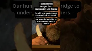 The Humanist Perspective: Compassion and Reason #philosophy #motivation