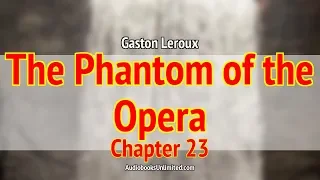 The Phantom of the Opera Audiobook Chapter 23