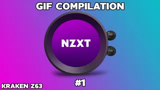 NZXT Kraken Z53/Z63/Z73 GIF Compilation #1