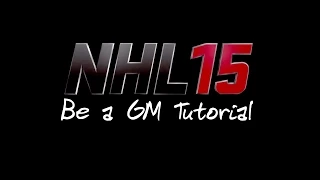NHL 15: Be a GM Tutorial | How to Build a Winning Franchise Guide