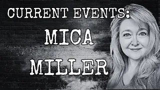 CURRENT EVENTS: THE DEATH OF MICA MILLER. DID SHE HAVE HELP LEAVING THE EARTH?