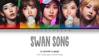 LE SSERAFIM (르세라핌) "Swan Song" Color Coded Lyrics | Han/Rom/Eng