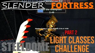 Slender Fortress | Map: Steeldome | Light Classes Challenge Part 2!