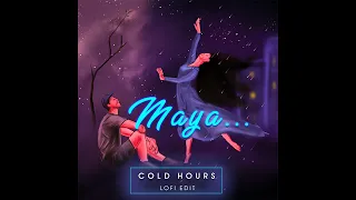 Maya - Bhargav Pall (Cold Hours Lofi) | Lofi Hiphop, Chill Beats | Assamese Lofi