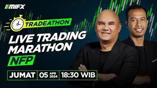 Live Trading Marathon NFP April 2024 Bareng MIFX | Tradeathon - Part 2