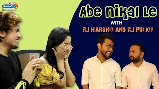 Abe Nikal Le with RJ Harshit and RJ Pulkit feat. Teentigada