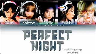 LE SSERAFIM - Perfect night Lyrics/Tradução (Color Coded Eng/PT-BR)