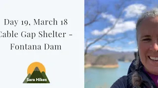 Day 19 - March 18: Cable Gap Shelter to Fontana Dam