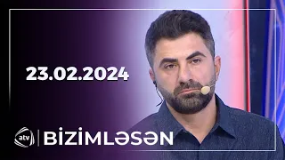 Bizimləsən / 23.02.2024