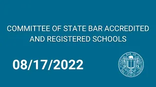 Committee of State Bar Accredited and Registered Schools 8-17-22