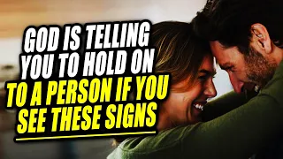 God Wants You to Keep Waiting  and Hold On To THAT PERSON If You See These Signs!