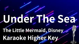 【Karaoke Instrumental】Under The Sea /  The Little Mermaid, Disney【Higher Key】