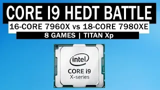 i9-7960X vs i9-7980XE | 8 GAMES | TITAN Xp